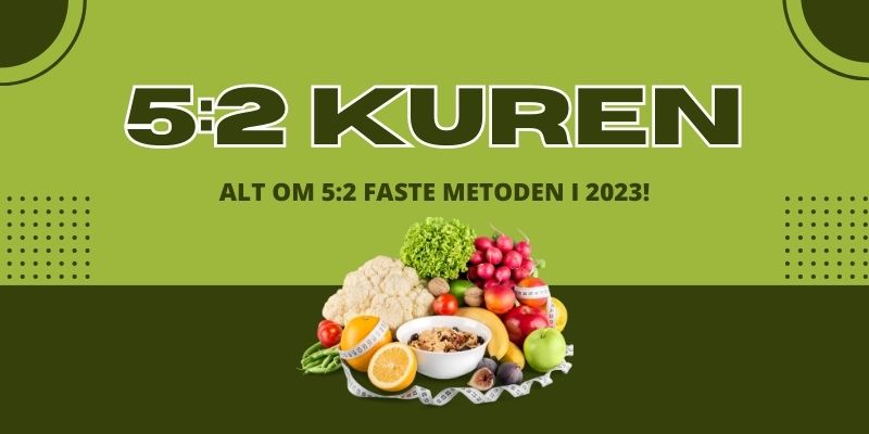 Alt om 5:2 Kuren og hvordan du taber dig effektivt med faste.